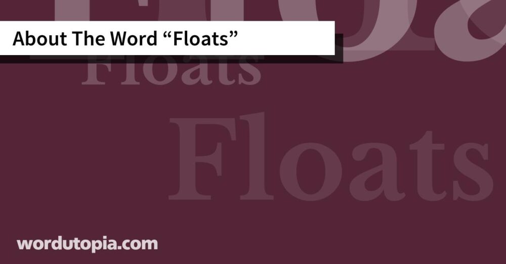 About The Word Floats