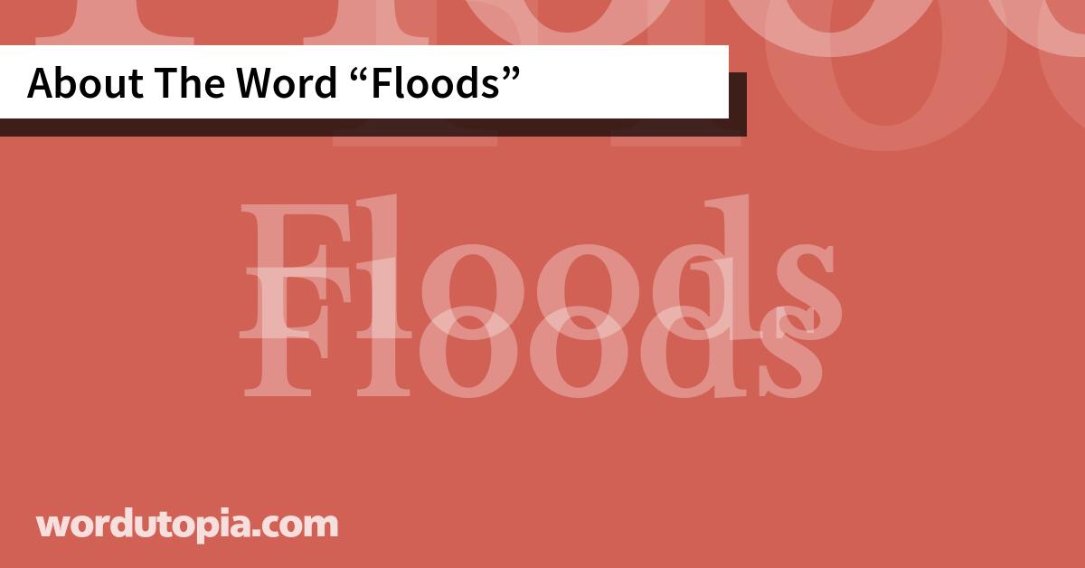 About The Word Floods