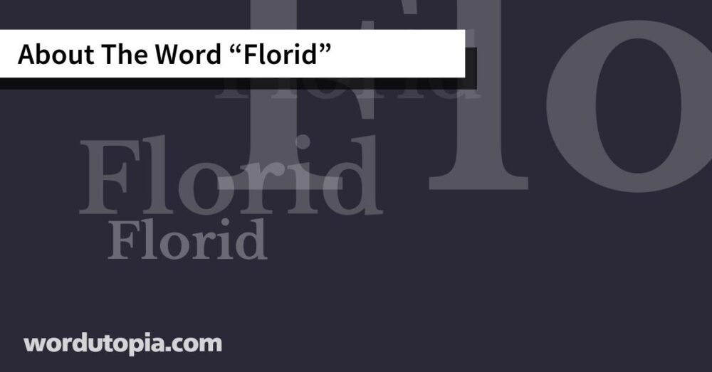 About The Word Florid