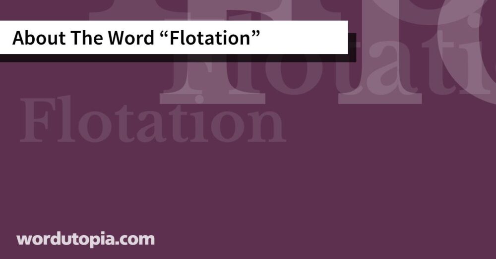 About The Word Flotation
