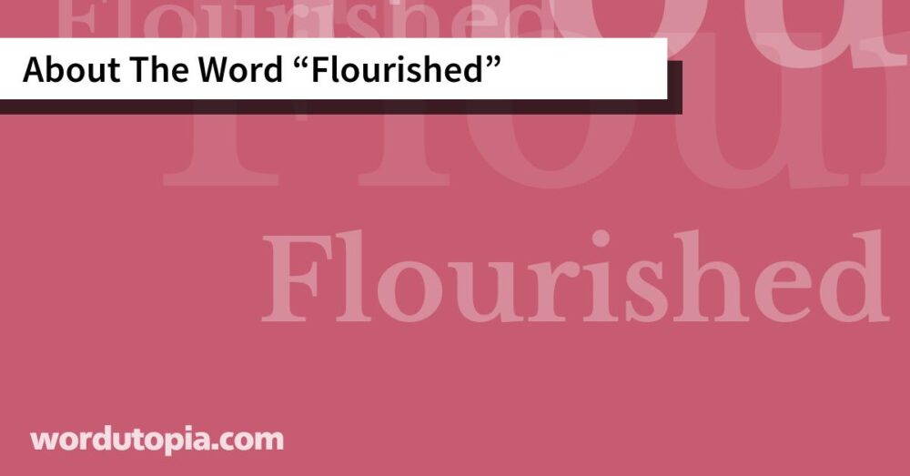 About The Word Flourished