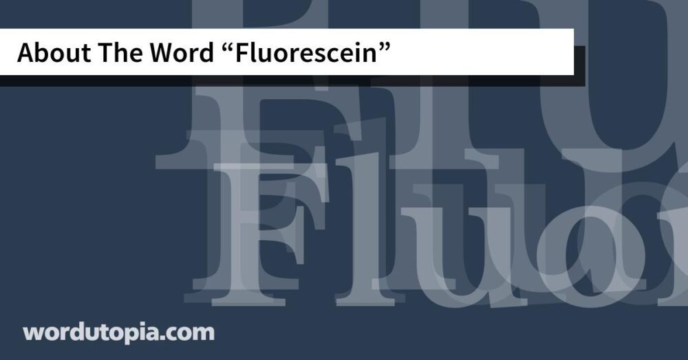 About The Word Fluorescein