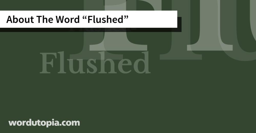 About The Word Flushed