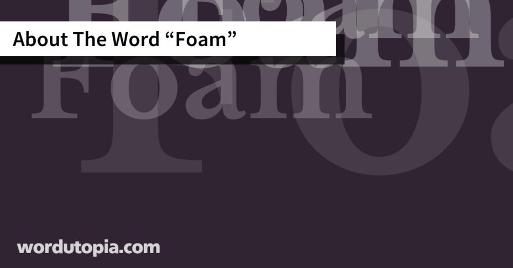 About The Word Foam