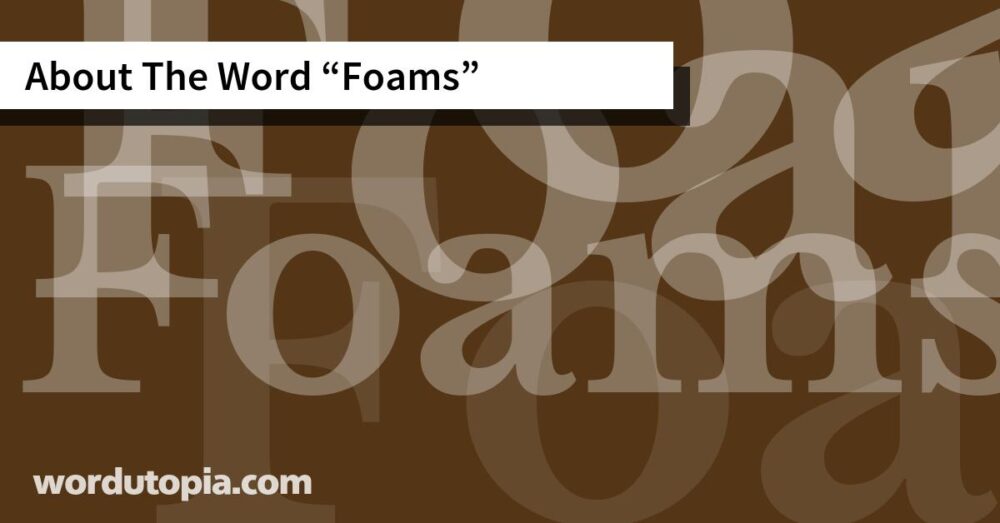 About The Word Foams