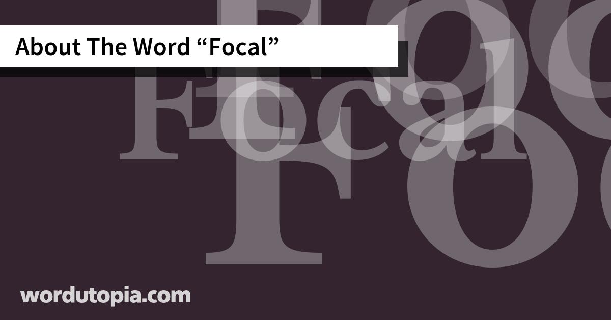About The Word Focal