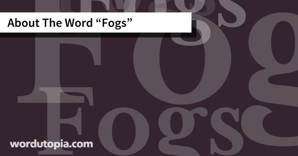 About The Word Fogs