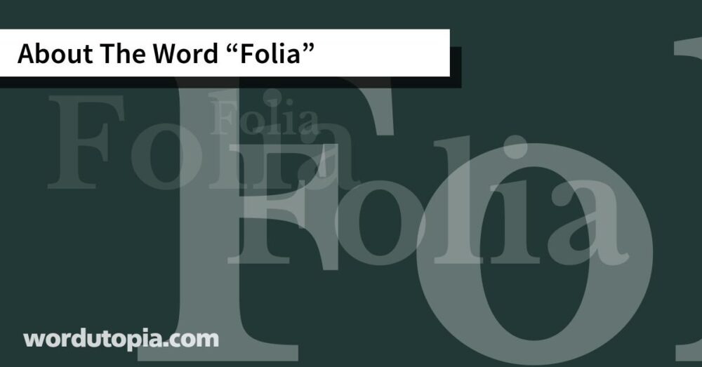 About The Word Folia