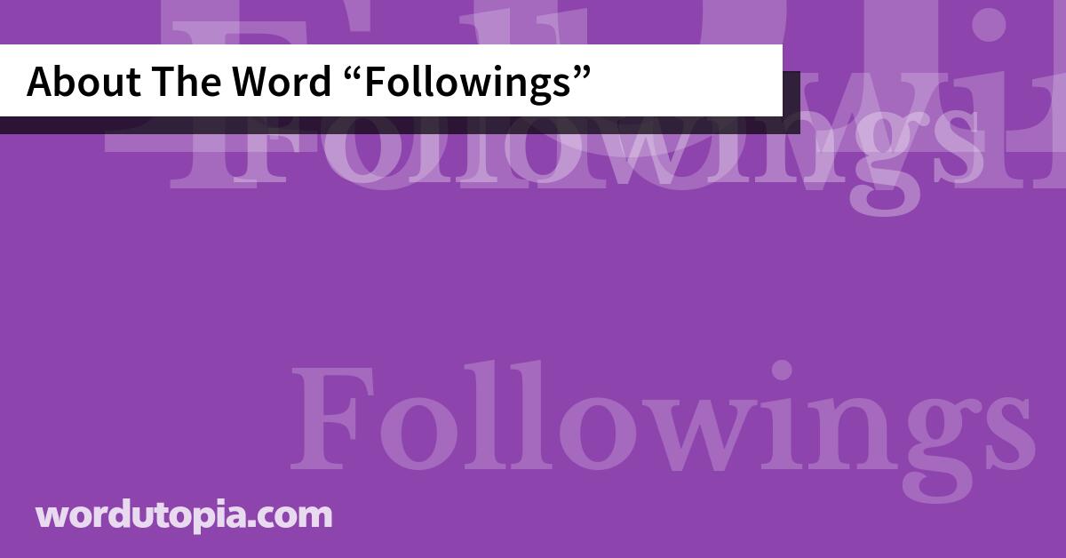About The Word Followings