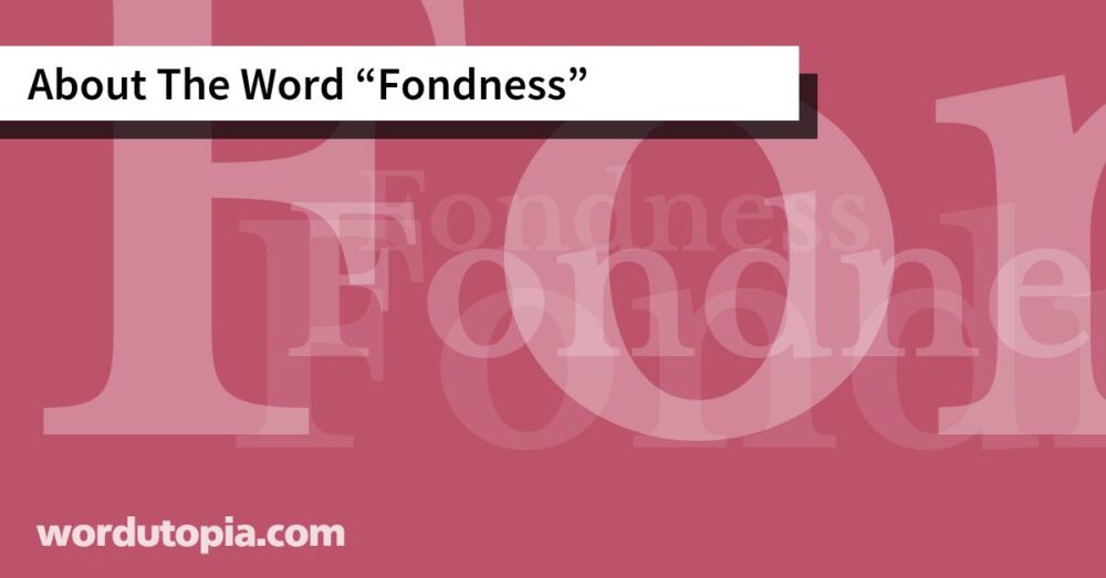 About The Word Fondness