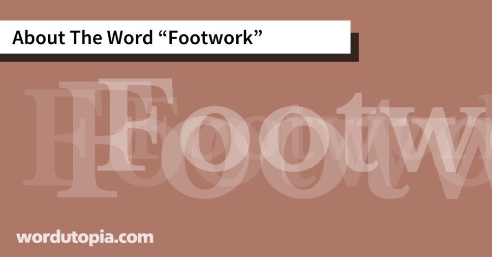 About The Word Footwork