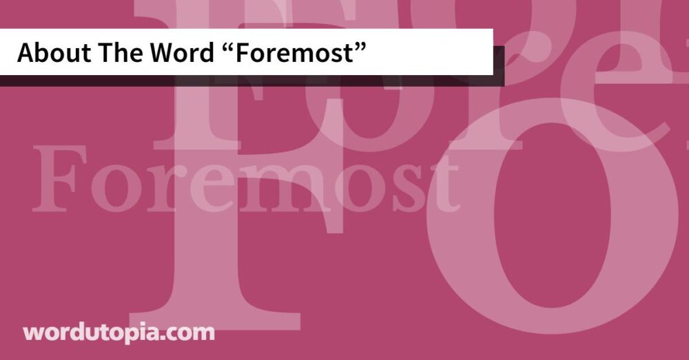 About The Word Foremost