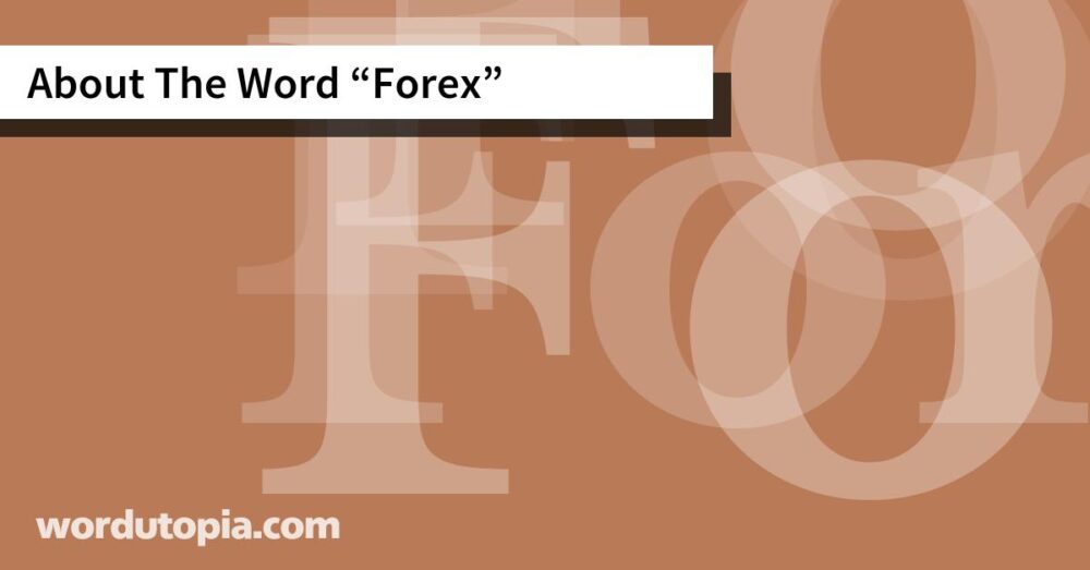 About The Word Forex
