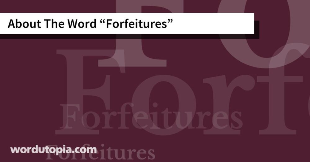 About The Word Forfeitures