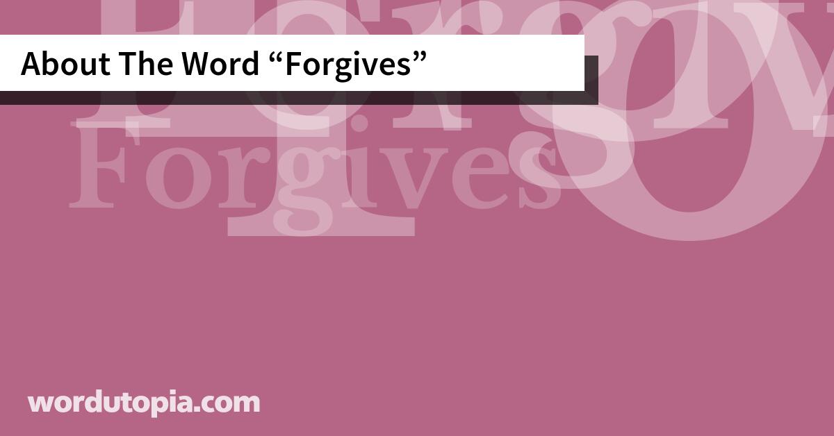 About The Word Forgives