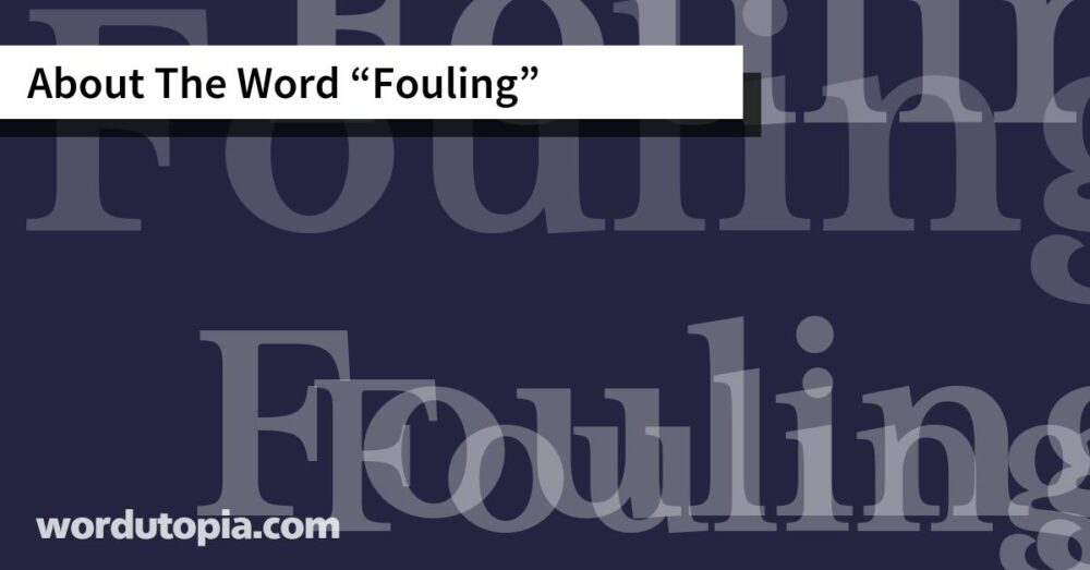 About The Word Fouling