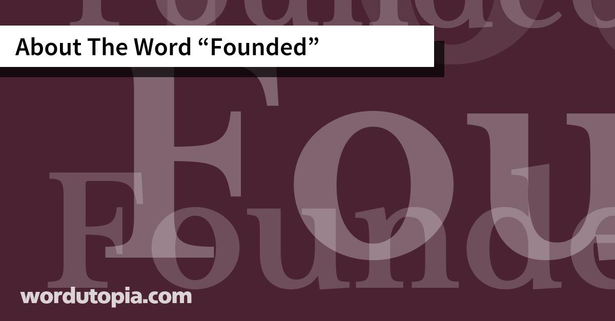 About The Word Founded