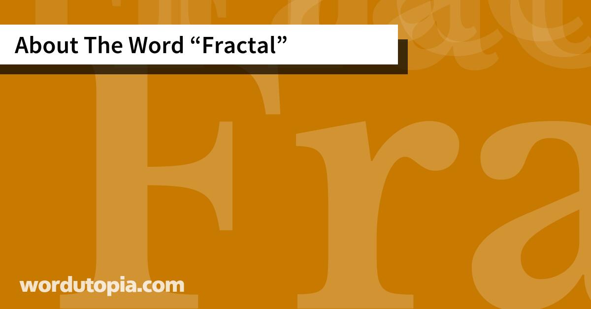 About The Word Fractal