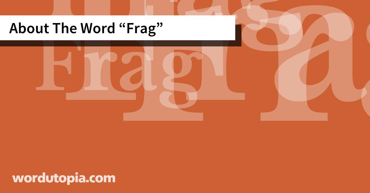 About The Word Frag