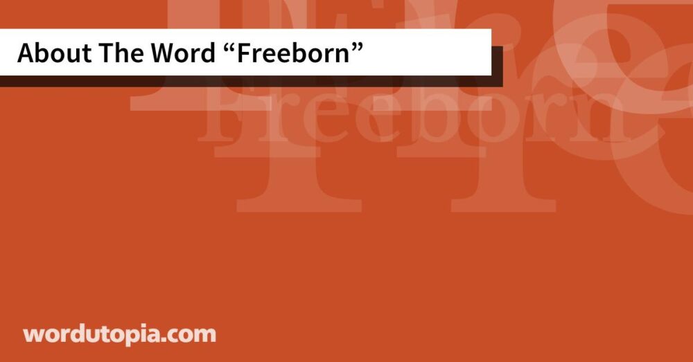 About The Word Freeborn