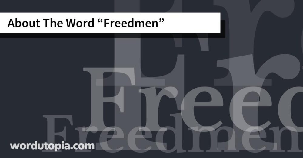About The Word Freedmen
