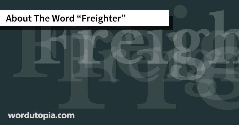 About The Word Freighter