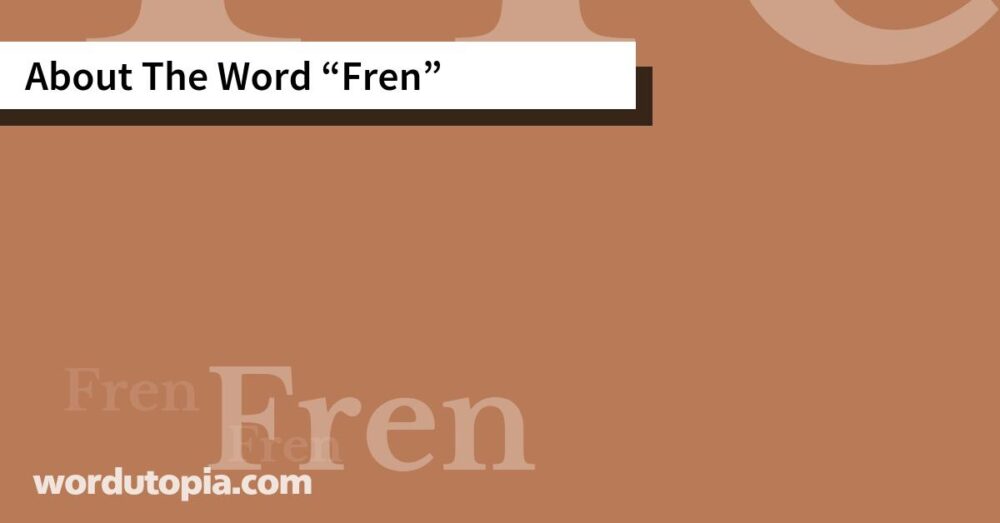About The Word Fren
