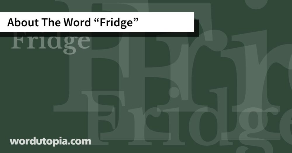 About The Word Fridge