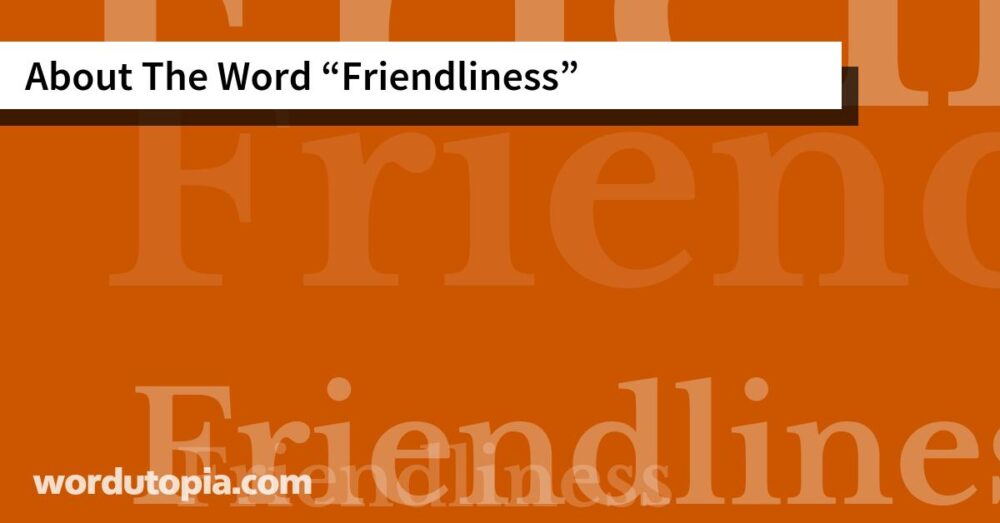 About The Word Friendliness