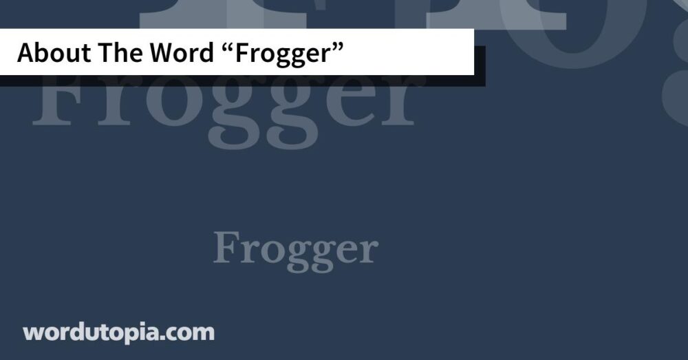 About The Word Frogger