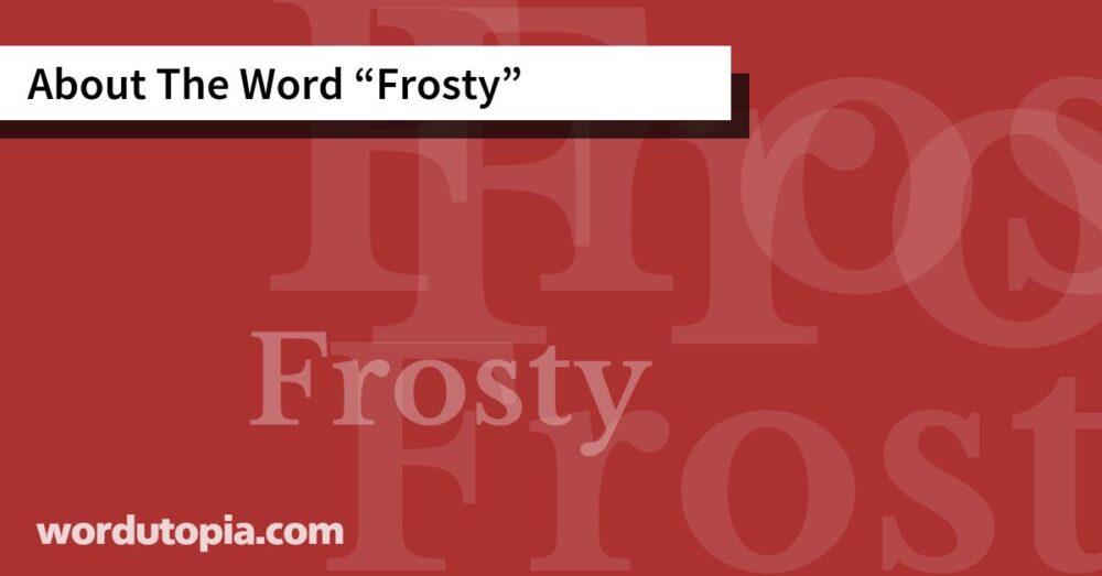 About The Word Frosty
