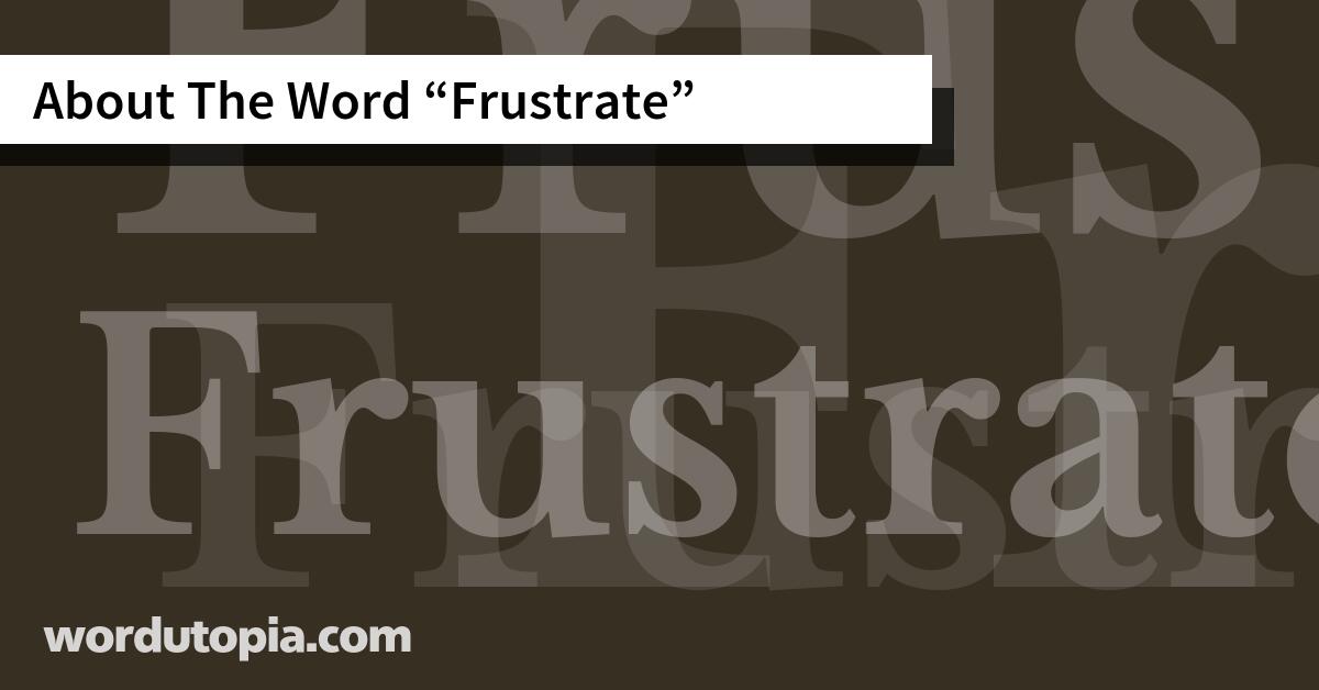 About The Word Frustrate