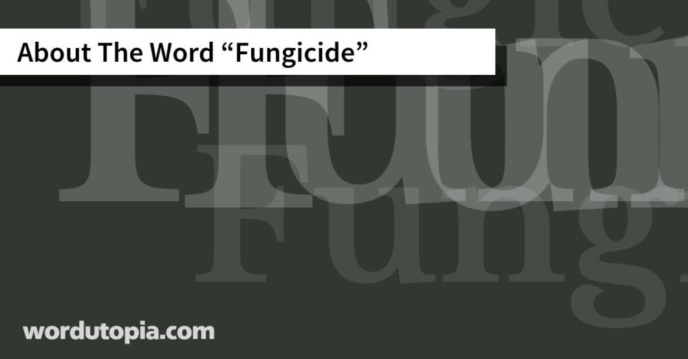 About The Word Fungicide