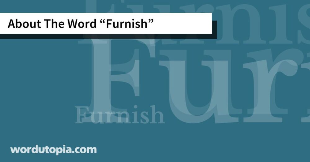 About The Word Furnish