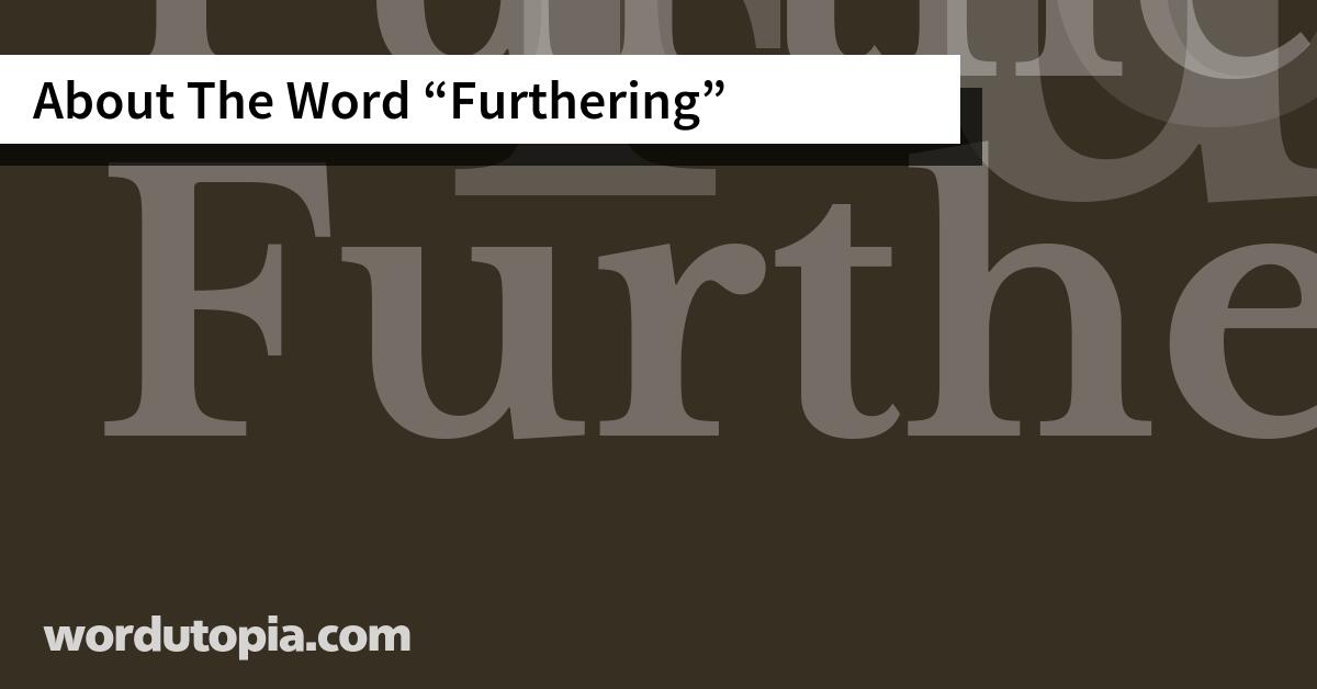 About The Word Furthering
