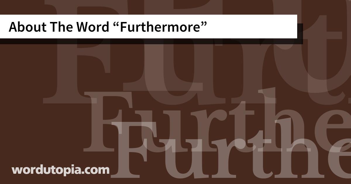 About The Word Furthermore