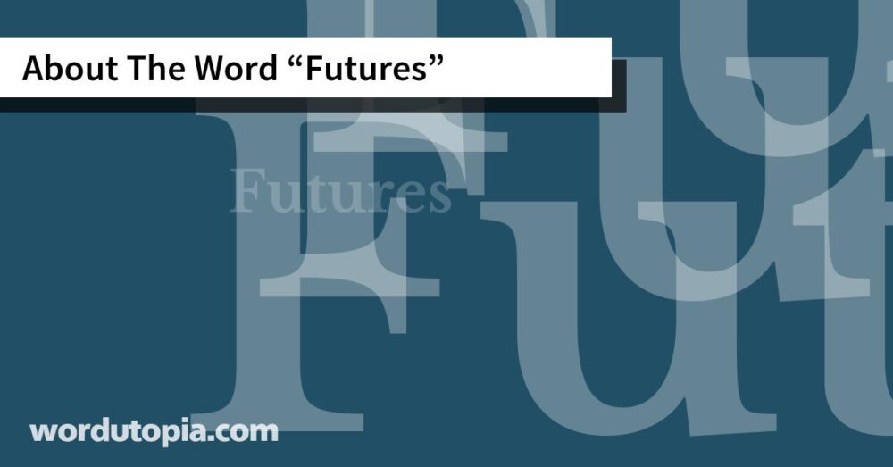 About The Word Futures