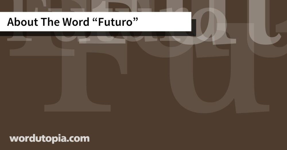 About The Word Futuro