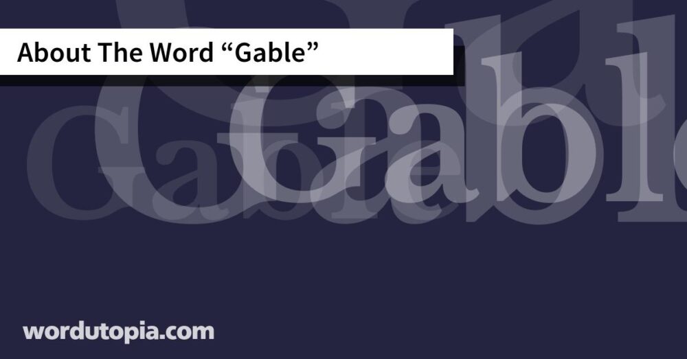 About The Word Gable