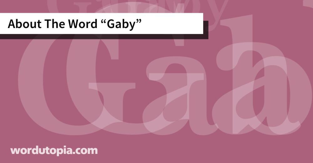 About The Word Gaby