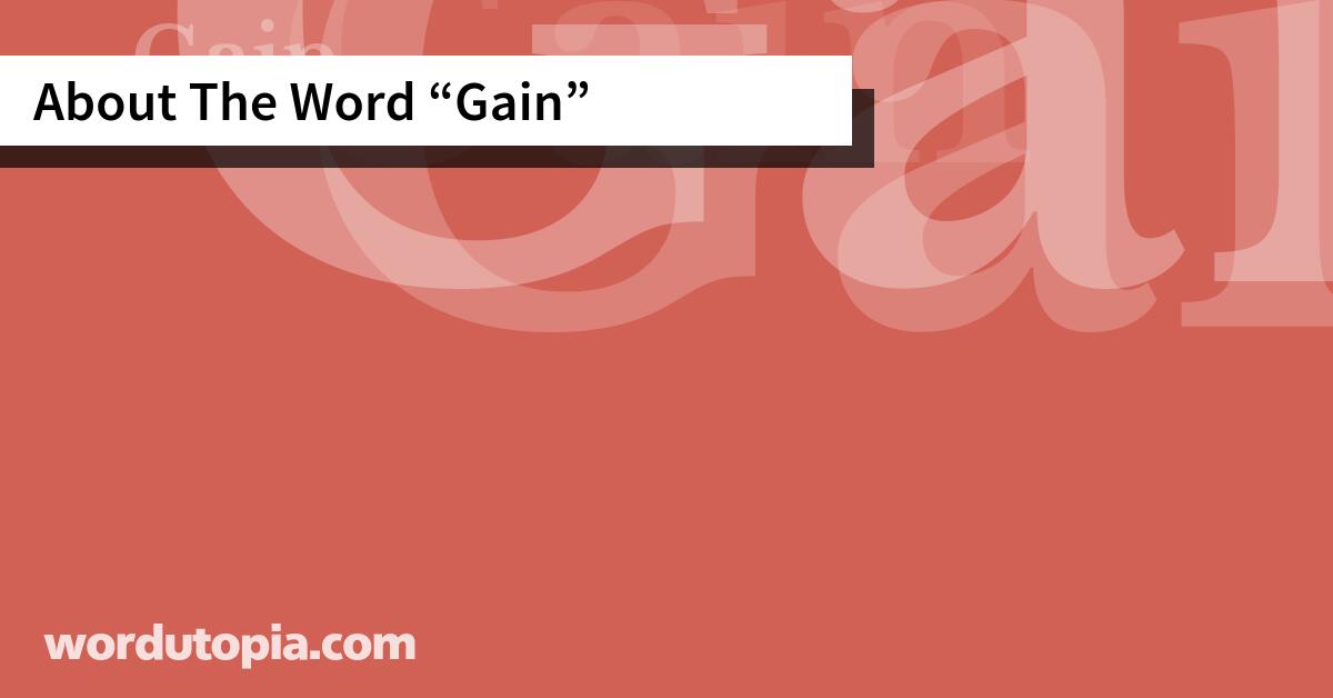 About The Word Gain