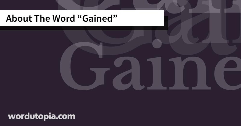 About The Word Gained