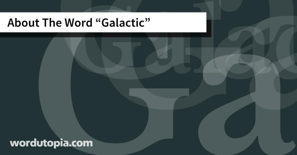 About The Word Galactic