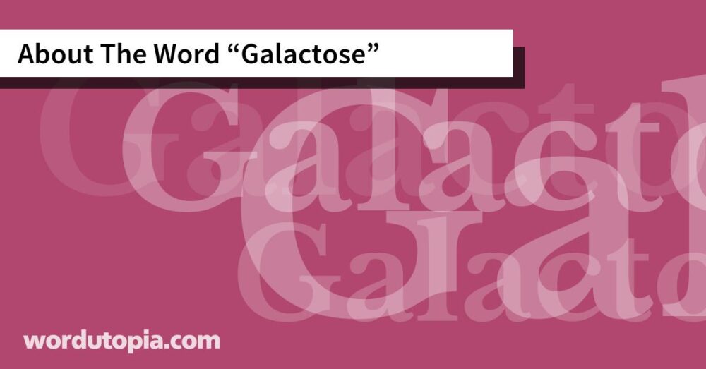 About The Word Galactose