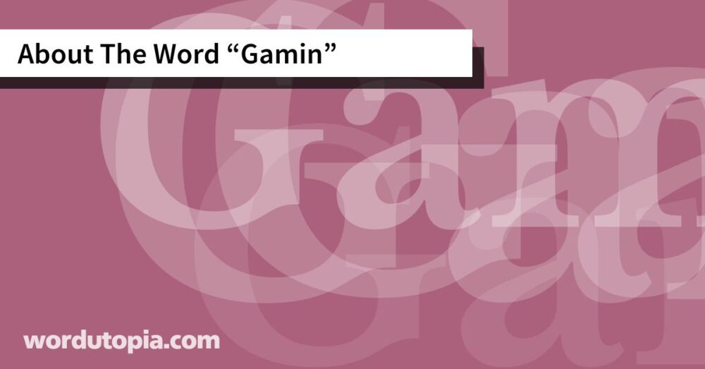 About The Word Gamin