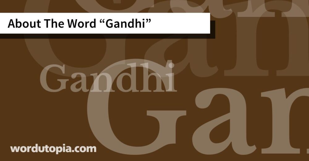 About The Word Gandhi