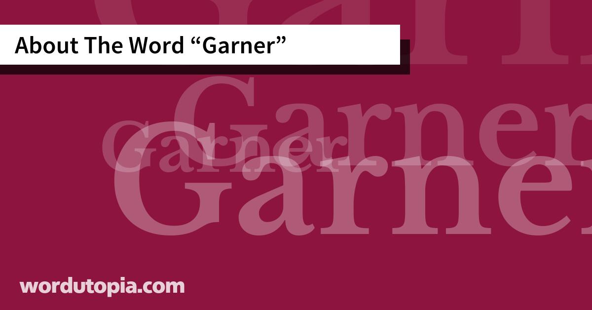 About The Word Garner