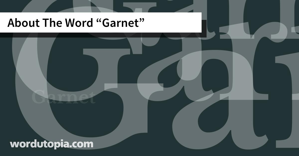 About The Word Garnet