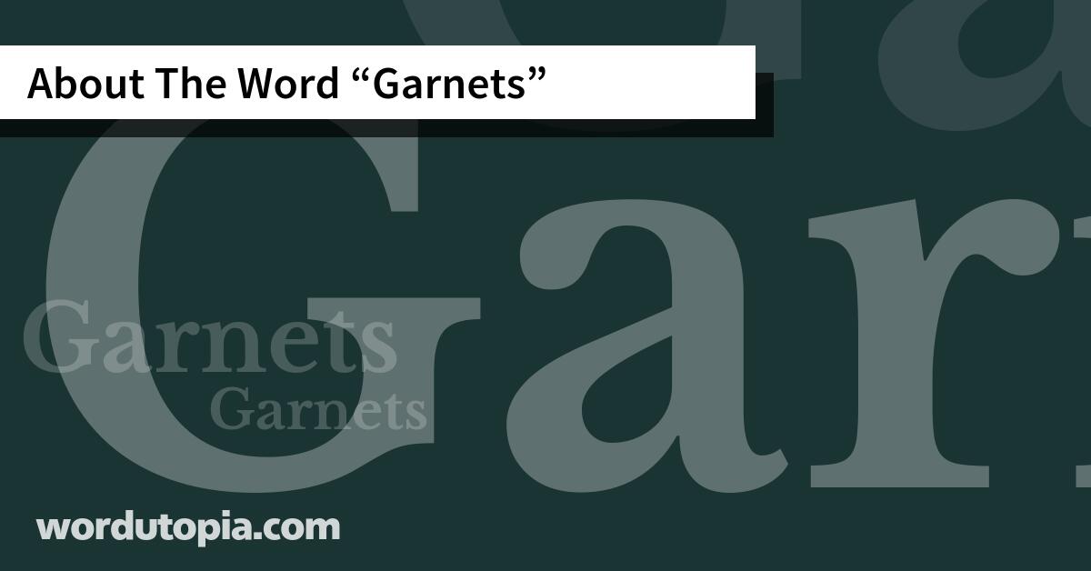 About The Word Garnets