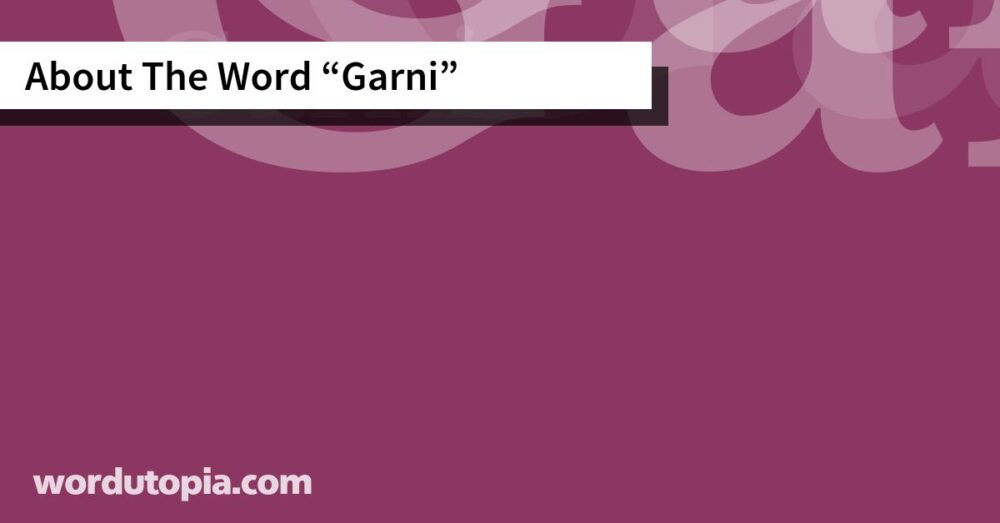 About The Word Garni